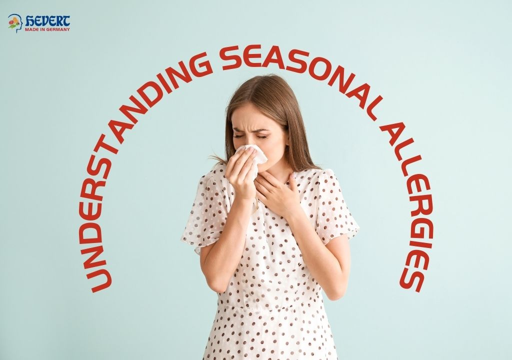 Understanding Seasonal Allergies:Symptoms, Causes, and Natural Remedies